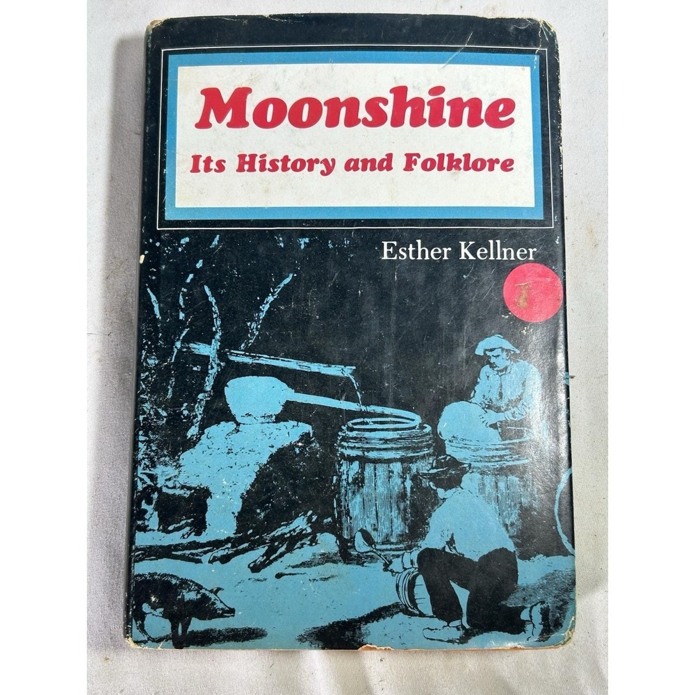 Vintage Moonshine: Its History and Folklore Esther Kellner Book Hardback Collect